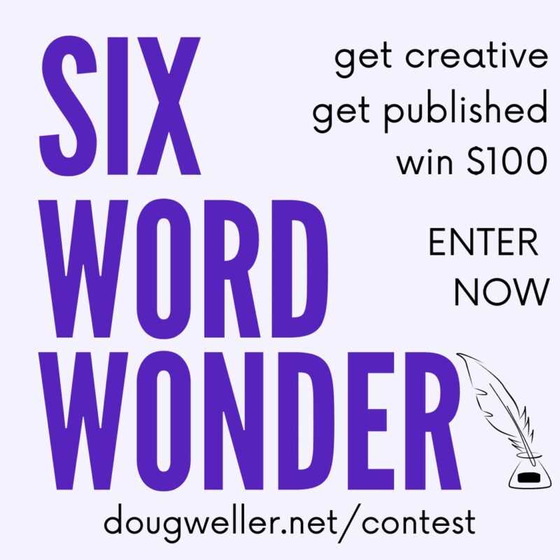 Six Word Wonder Contest