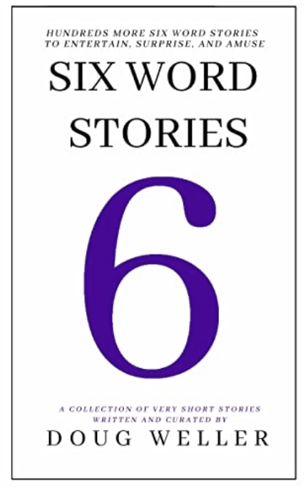 Six Word Stories by Doug Weller