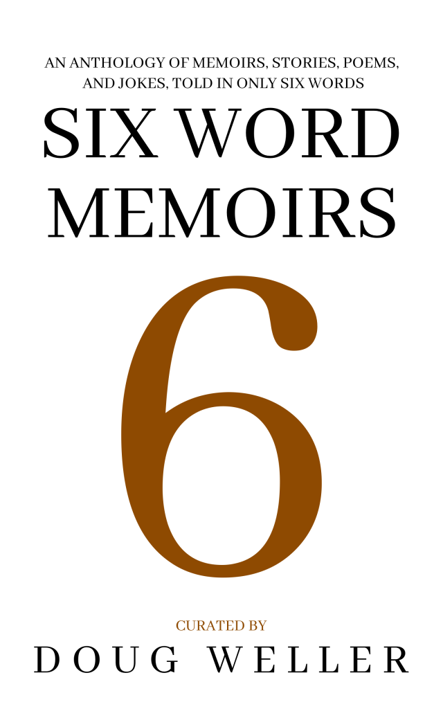 Six Word Memoirs curated by Doug Weller book cover